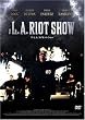 THE L.A. RIOT SHOW [DVD]