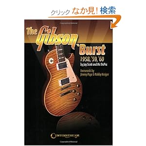 【クリックでお店のこの商品のページへ】Gibson ’Burst: 1958, 1959, 1960: Jimmy Page, Robby Kreiger, Jay Scott, Vic Dapra: 洋書