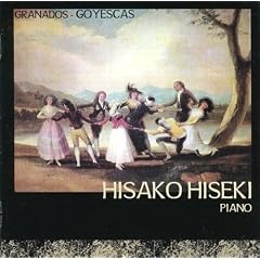 �G�����P�E�O���i�h�X:�g�� �S�C�G�X�J�X H.64 (Granados - Goyescas / Hisako Hiseki - piano) [���{��щ���t]