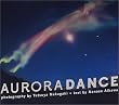 AURORA DANCE �I�[�����ɕ�܂��