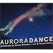 AURORA DANCE �I�[�����ɕ�܂��
