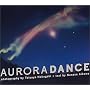 AURORA DANCE �I�[�����ɕ�܂��