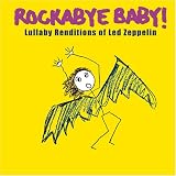 [Music] Rockabye Baby! Lullaby Renditions of Led Zeppelin