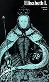[B&uuml;cher] Elisabeth I: Mit Selbstzeugnissen und Bilddokumenten