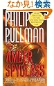 The Amber Spyglass: His Dark Materials - Book III (Pullman, Philip, His Dark Materials, Bk. 3.)