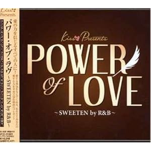 【クリックで詳細表示】パワー・オブ・ラヴ～SWEETN by R＆B～