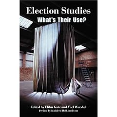 【クリックで詳細表示】Election Studies： What’s Their Use？ [ペーパーバック]