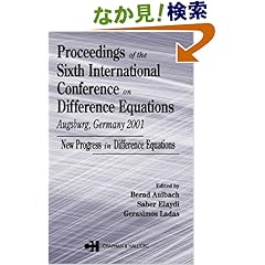 【クリックでお店のこの商品のページへ】Proceedings of the Sixth International Conference on Difference Equations Augsburg, Germany 2001: New Progress in Difference Equations: Bernd Aulbach, Saber N. Elaydi, G. Ladas: 洋書