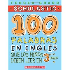 100 Palabras en ingles que los ninos deben leer en 3er grado/100 words in English kids need to read by 3rd grade (100 Words Kids Need to Read)