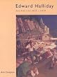 Edward Halliday: Art for Life 1925-1939