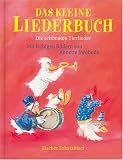 [B&uuml;cher] Das kleine Liederbuch: Die schönsten Tierlieder. Mit einfachen Notensätzen und Gitarrengriffen