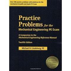 Practice Problems for the Mechanical Engineering Pe Exam: A Companion to the Mechanical Engineering Reference Manual