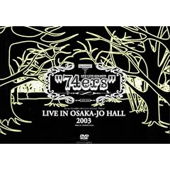 74ers LIVE IN OSAKA-JO HALL 2003 [DVD]