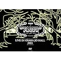 74ers LIVE IN OSAKA-JO HALL 2003 [DVD]