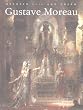 Gustave Moreau: Between Epic and Dream