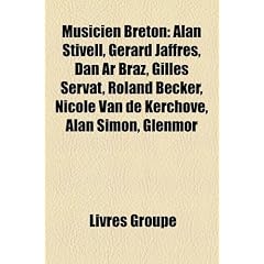 Musicien Breton: Alan Stivell, Grard Jaffrs, Dan AR Braz, Gilles Servat, Roland Becker, Nicole Van de Kerchove, Alan Simon, Glenmor