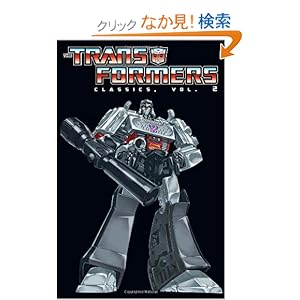 【クリックでお店のこの商品のページへ】Transformers Classics 2: Bob Budiansky, Len Kaminski, Don Perlin, Graham Nolan, Herb Trimpe: 洋書