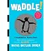 Waddle!: A Scanimation Picture Book (Scanimation Picture Books)