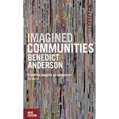 Imagined Communities: Reflections on the Origin And Spread of Nationalism
