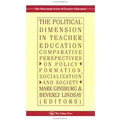 【クリックで詳細表示】The Political Dimension In Teacher Education： Comparative Perspectives On Policy Formation， Socialization And Society (The Wisconsin Series of Teac) [ペーパーバック]