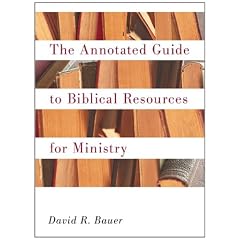An Annotated Guide to Biblical Resources for Ministry