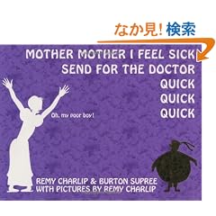 Mother Mother I Feel Sick Send for the Doctor Quick Quick Quick