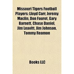 Missouri Tigers Football Players: Lloyd Carr, Jeremy Maclin, Don Faurot, Gary Barnett, Chase Daniel, Jim Leavitt, Jim Johnson, Tommy Reamon