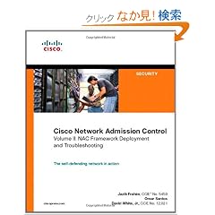 Cisco Network Admission Control, Volume II: NAC Deployment and Troubleshooting (Networking Technology)