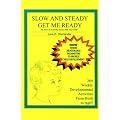 Slow and Steady Get Me Ready: A Parents' Handbook for Children from Birth to Age 5