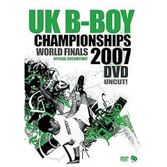 UK B-BOY CHAMPIONSHIPS WORLD FINALS 2007 [DVD]
