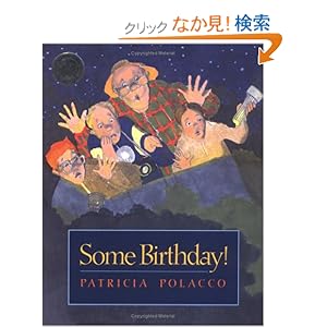 【クリックでお店のこの商品のページへ】Some Birthday! : Patricia Polacco : 洋書 : Amazon.co.jp
