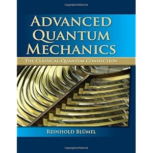 【クリックで詳細表示】Advanced Quantum Mechanics： The Classical-quantum Connection [ハードカバー]