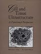Cell and Tissue Ultrastructure: A Functional Perspective