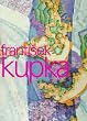 Painting the Universe: Frantisek Kupka : Pioneer in Abstraction
