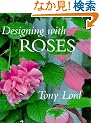 Designing With Roses: Tony Lord