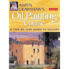 Alwyn Crawshaw's Oil Painting Course: A Step-By-Step Guide to Success