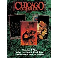 Chicago Chronicles: Milwaukee by Night Ashes to Ashes Blood Bond (Vampire Series ; the Masquerade Vol. 3)