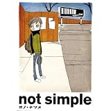 not simple (IKKI�R�~�b�N�X)�I�m�E�i�c���ɂ��