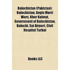 Balochistan (Pakistan): Balochistan, Anglo Marri Wars, Khor Kalmat, Government of Balochistan, Baluchi, Sui Airport, Civil Hospital Turbat