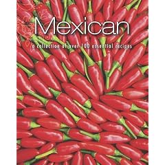 Mexican (100 Essential Recipes)