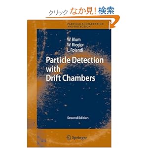 【クリックでお店のこの商品のページへ】Particle Detection with Drift Chambers (Particle Acceleration and Detection): Walter Blum, Werner Riegler, Luigi Rolandi: 洋書