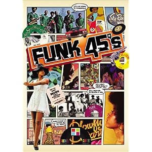 【クリックでお店のこの商品のページへ】FUNK 45’s [単行本]
