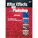 After Effects and Photoshop�\DV�Ɖf��̂��߂̃A�j���[�V�����ƍ����e�N�j�b�N
