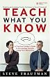 Teach What You Know: A Practical Leader's Guide to Knowledge Transfer Using Peer Mentoring