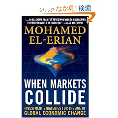 When Markets Collide: Investment Strategies for the Age of Global Economic Change