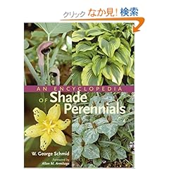 【クリックでお店のこの商品のページへ】An Encyclopedia of Shade Perennials: Wolfram George Schmid: 洋書