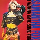 I Wanna Have Some Fun - Deluxe Edition , from UK)