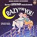 Crazy For You: Original Broadway Cast Recording