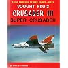 Vought F8u-3 Crusader III: Super Crusader: Naval Fighters Number Eighty-seven