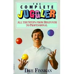 The Complete Juggler: All the Steps from Beginner to Professional